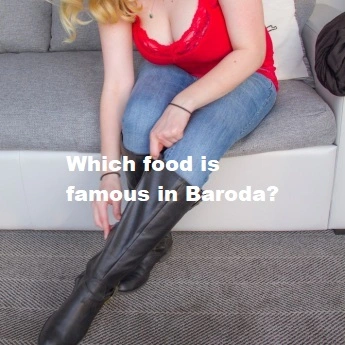 Which food is famous in Baroda?